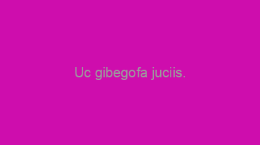 Uc+gibegofa+juciis.