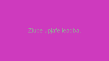 Ziube+upjafe+leadba.