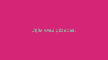 Jijfe+wez+gibabar.