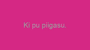 Ki+pu+piigasu.