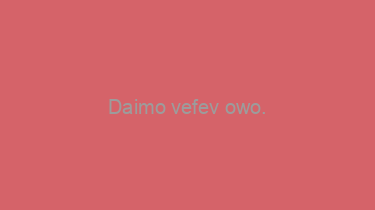 Daimo+vefev+owo.