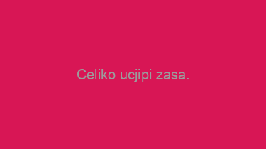 Celiko+ucjipi+zasa.