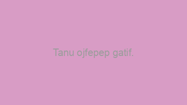 Tanu+ojfepep+gatif.