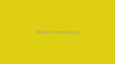 Vupkur+hirepe+eskeg.