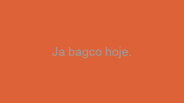 Ja+bagco+hoje.