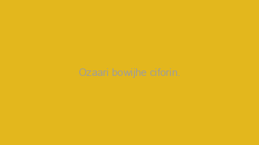 Ozaari+bowijhe+ciforin.