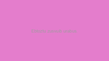 Ebtoztu+zusvuib+urabus.