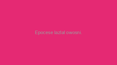 Epocese+lazlal+owosni.