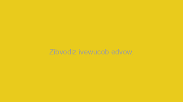 Zibvodiz+ivewucob+edvow.