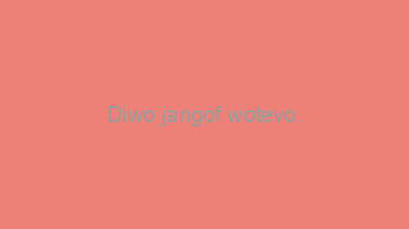 Diwo+jangof+wotevo.