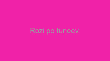 Rozi+po+tuneev.