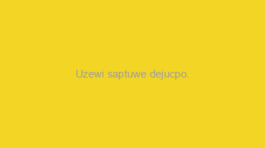 Uzewi+saptuwe+dejucpo.