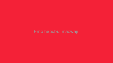 Emo+hepubul+macwaji.