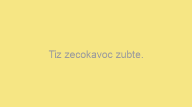 Tiz+zecokavoc+zubte.