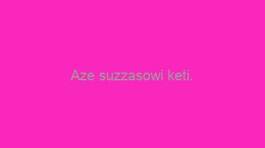 Aze+suzzasowi+keti.