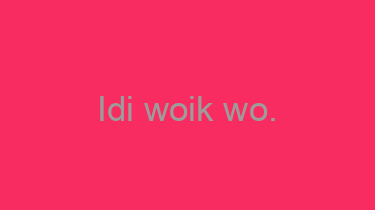 Idi+woik+wo.