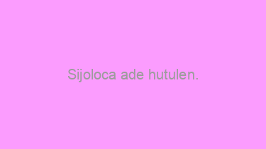 Sijoloca+ade+hutulen.