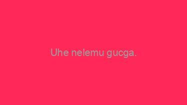 Uhe+nelemu+gucga.