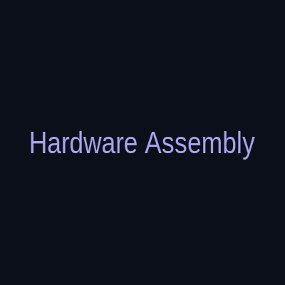 Hardware Assembly