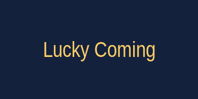Lucky Coming