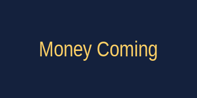 Money Coming