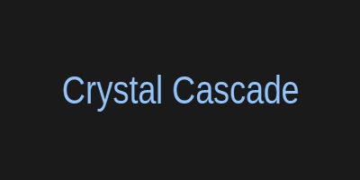 Crystal Cascade