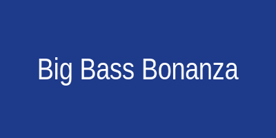Big Bass Bonanza