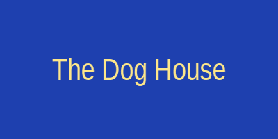 The Dog House