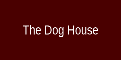 The Dog House
