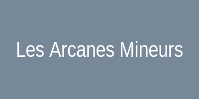 Les Arcanes Mineurs