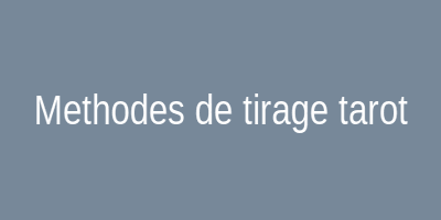 Methodes de tirage tarot
