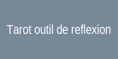 Tarot outil de reflexion