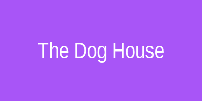 The Dog House