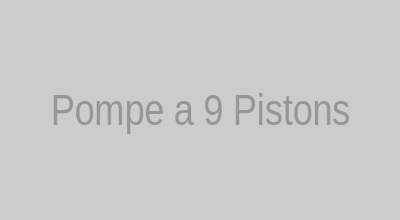 Pompe a 9 Pistons