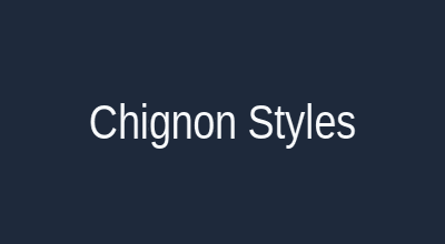 Chignon styles