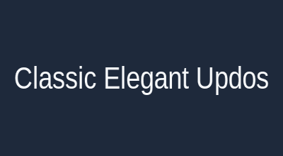Classic elegant updos