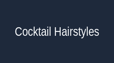 Cocktail event hairstyles