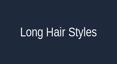 Long hair styles