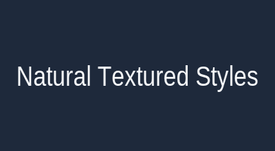Natural textured styles