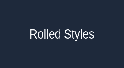 Rolled styles