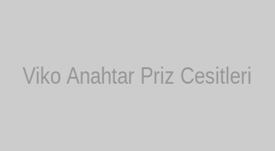 Viko Anahtar Priz Çeşitleri Eren Grup Enerji