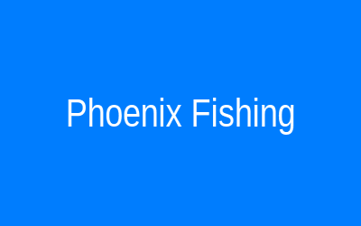 Phoenix Fishing