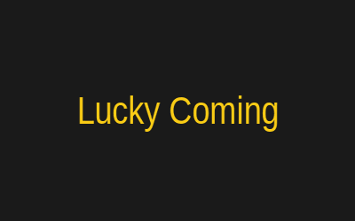Lucky Coming