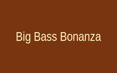 Big Bass Bonanza