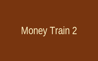 Money Train 2