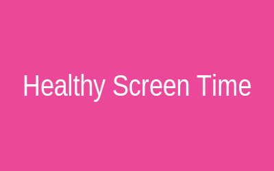 Healthy Screen Time