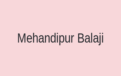 Mehandipur Balaji Temple