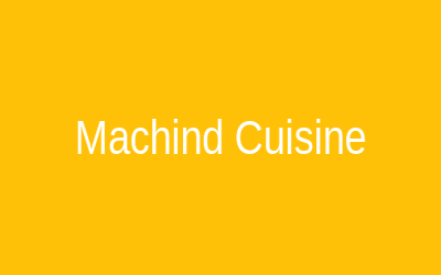 Local Machind Cuisine