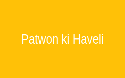 Patwon ki Haveli
