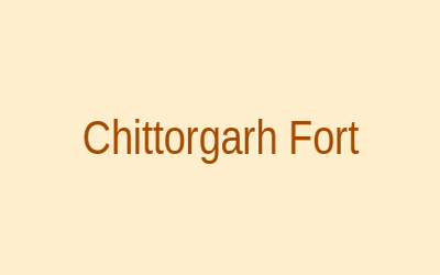 Chittorgarh Fort